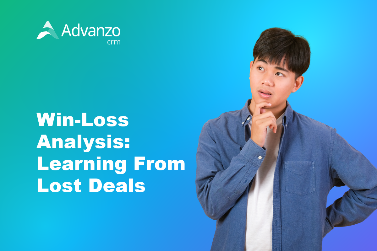 Win-Loss Analysis: Learning From Lost Deals – Advanzo Blog