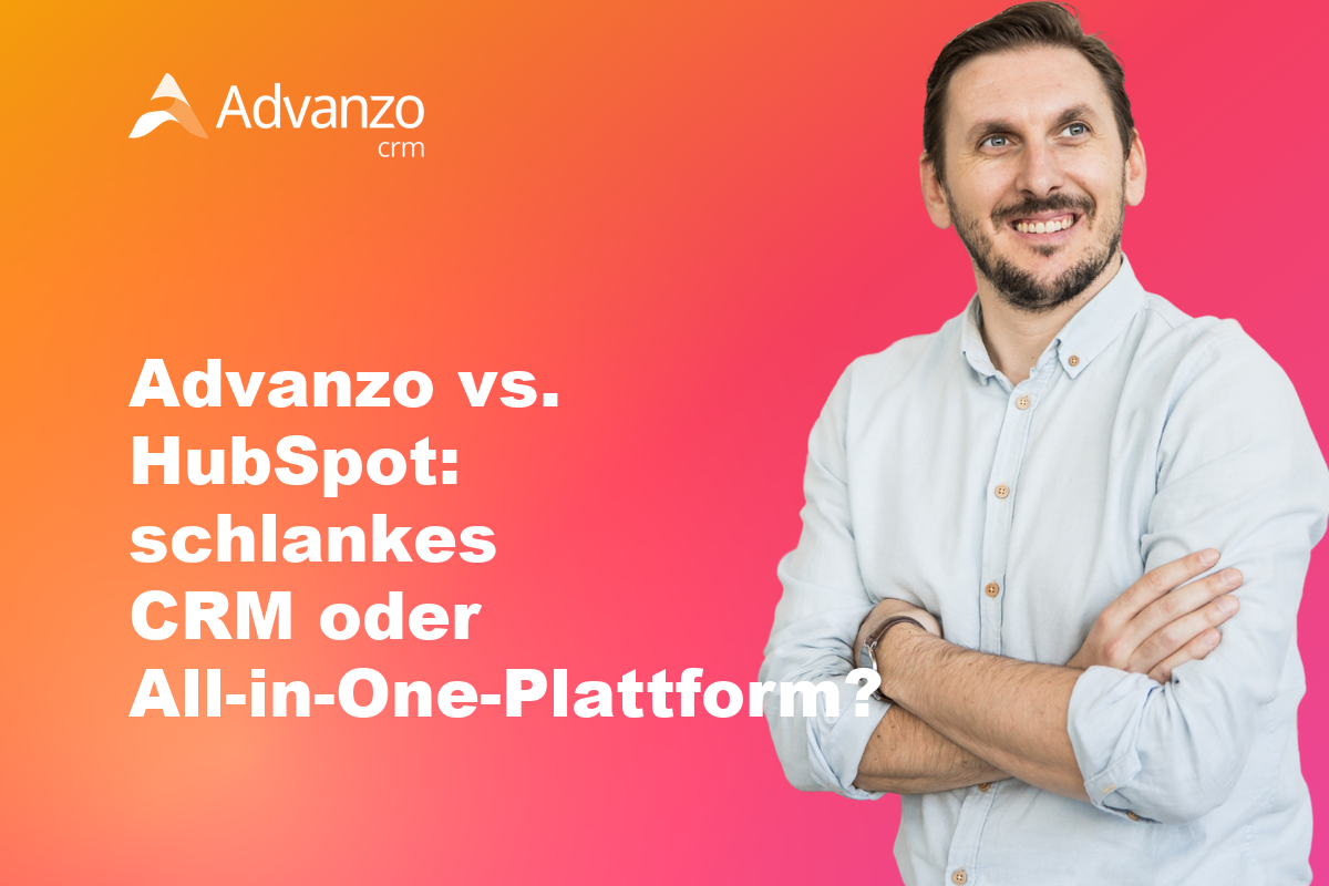 Advanzo vs. HubSpot: schlankes CRM oder All-in-One-Plattform? – Advanzo Blog