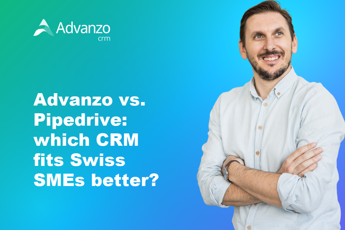 Advanzo vs. Pipedrive: which CRM fits Swiss SMEs better? – Advanzo Blog