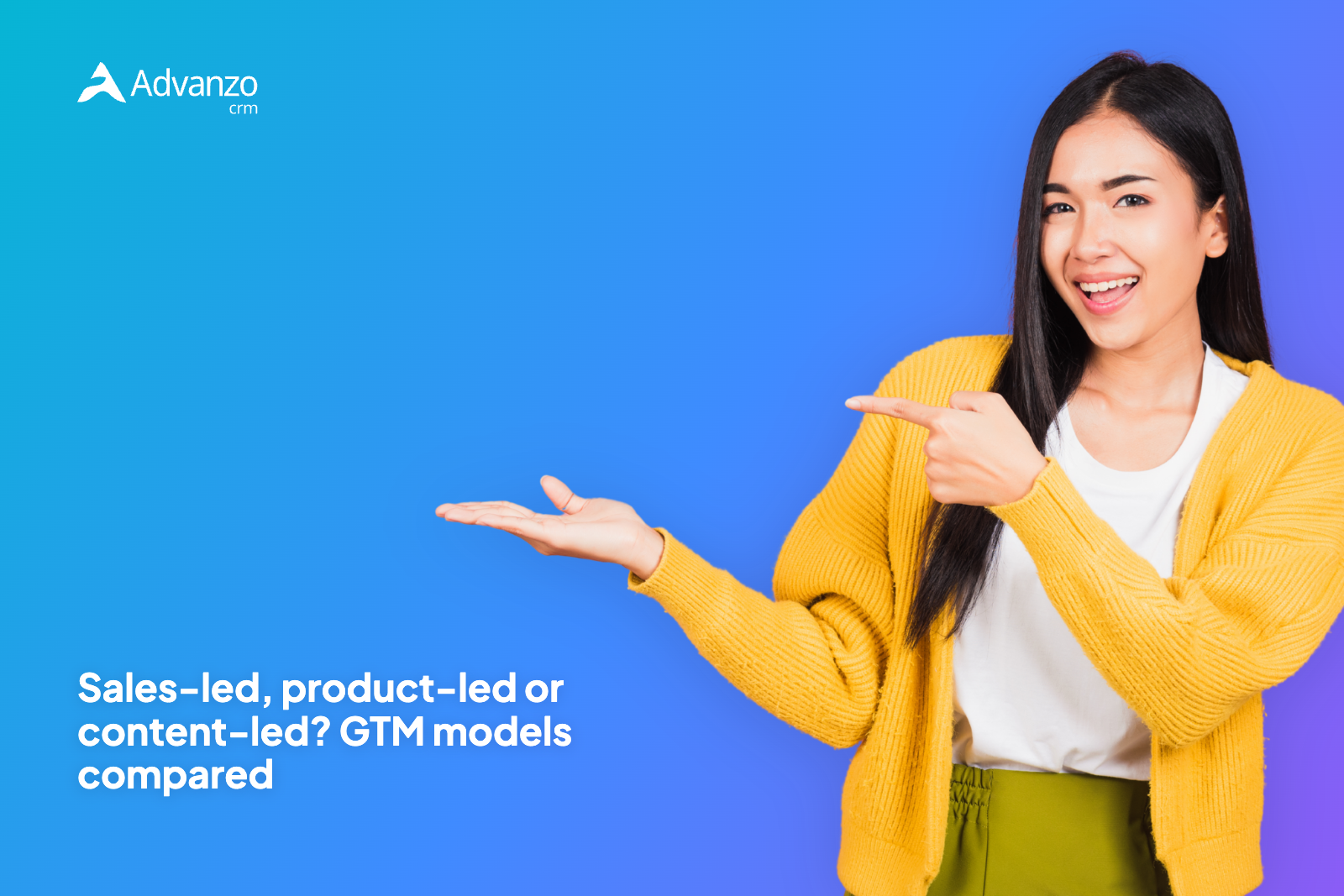 Sales-led, product-led or content-led GTM models compared – Advanzo Blog