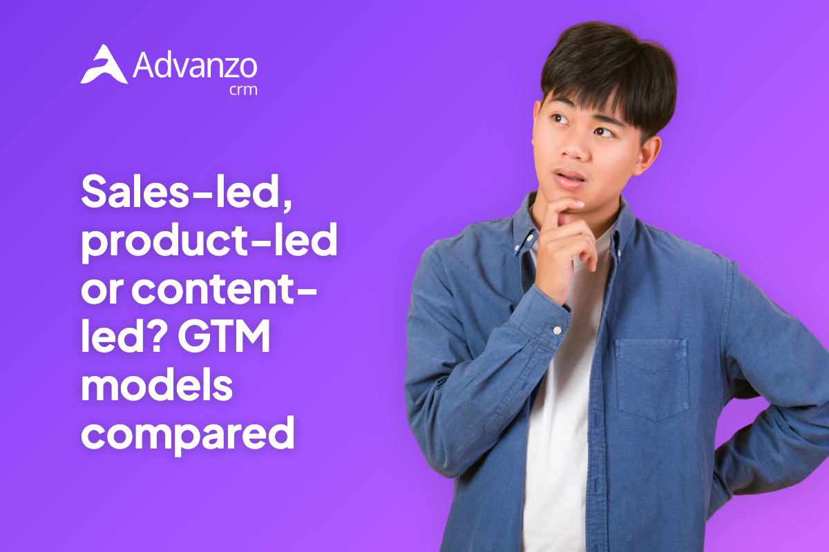 Sales-led, product-led or content-led? GTM models compared – Advanzo Blog