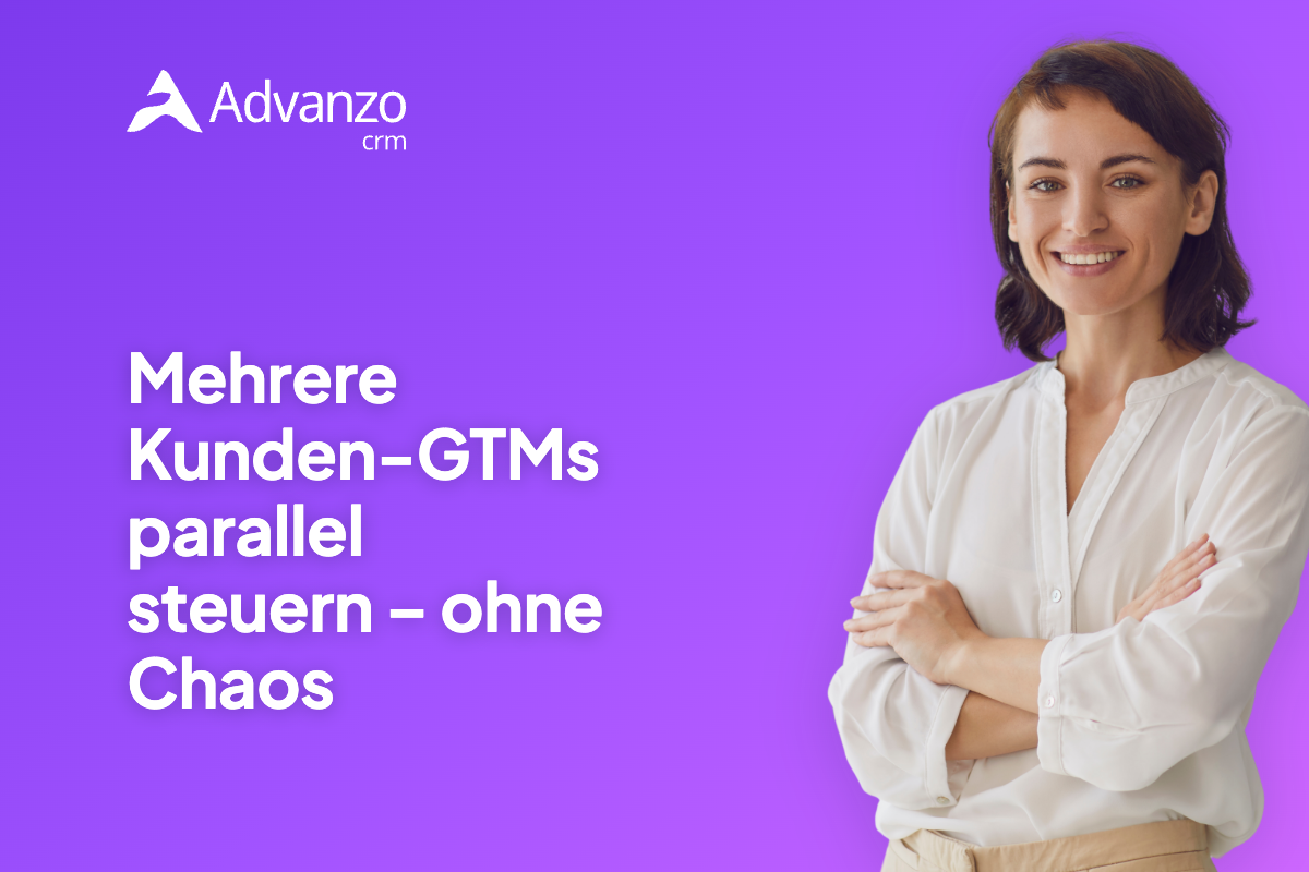 Mehrere Kunden-GTMs parallel steuern: Multi-Client-Setup ohne Chaos – Advanzo Blog