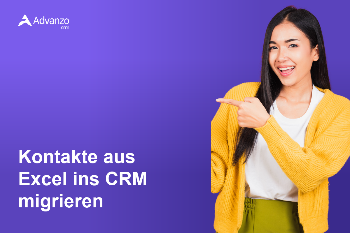 Kontakte aus Excel ins CRM migrieren – Advanzo Blog