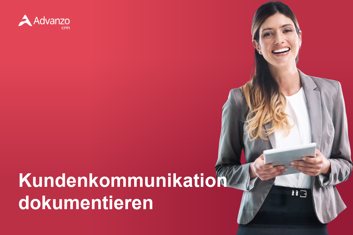 Kundenkommunikation dokumentieren – Advanzo Blog