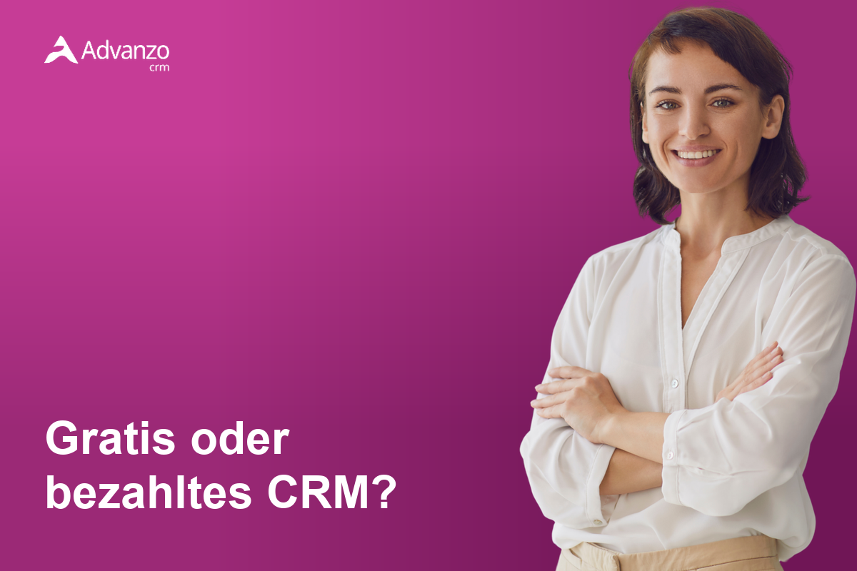 Kostenloses oder kostenpflichtiges CRM – Advanzo Blog