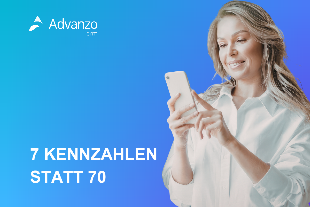 CRM-Kennzahlen, die zählen: 7 Zahlen statt 70 | Advanzo