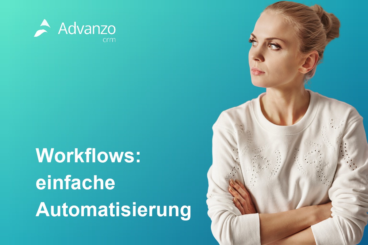 Workflows im CRM: einfache Automatisierung, die heute schon läuft