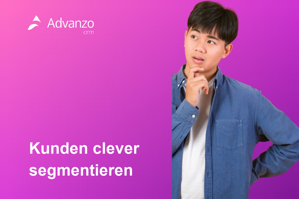 Kundensegmentierung für KMU: einfach starten, gezielt wachsen | Advanzo