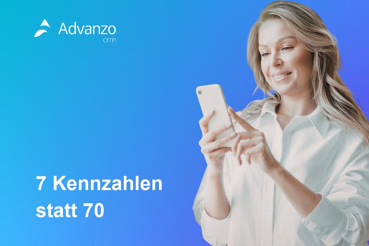 CRM-Kennzahlen, die zählen: 7 Zahlen statt 70 | Advanzo