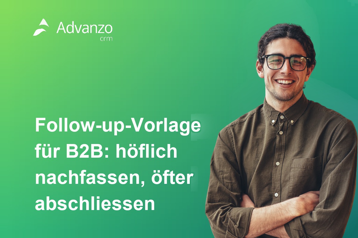 Follow-up-Vorlagen für B2B: höflich nachfassen, öfter abschliessen