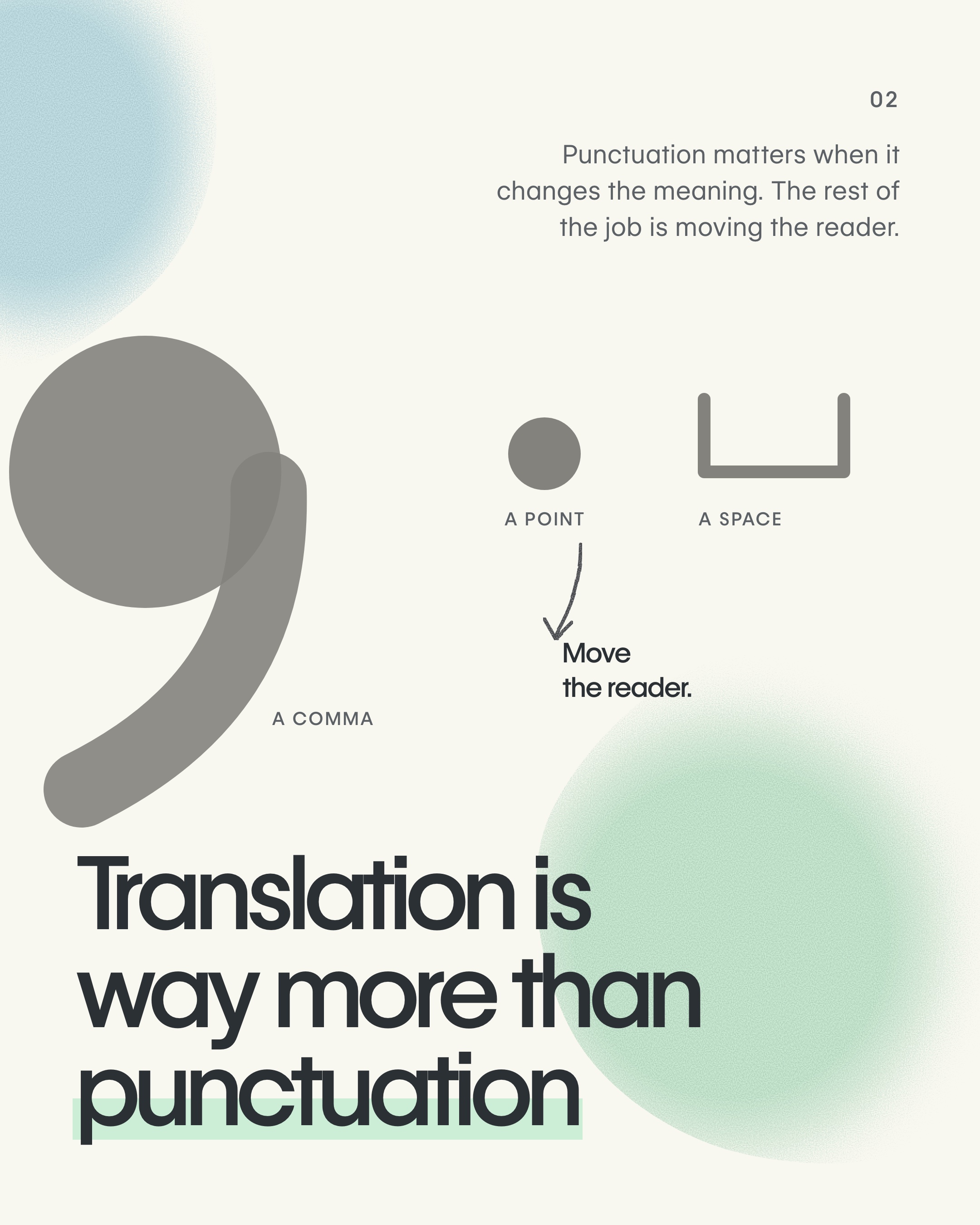 Translation is way more than punctuation. A giant comma, a point, and a space, and a hand-drawn arrow to move the reader.
