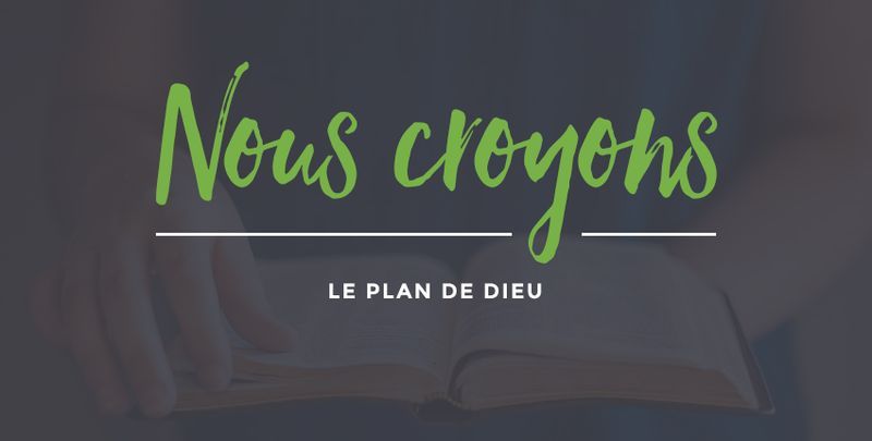 Nous Croyons Le Plan De Dieu