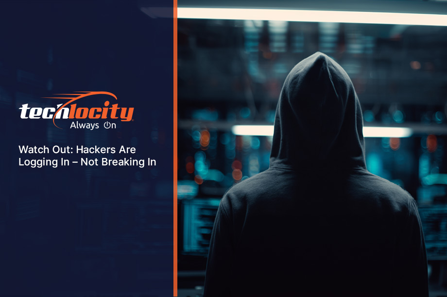 Watch Out: Hackers Are Logging In – Not Breaking In