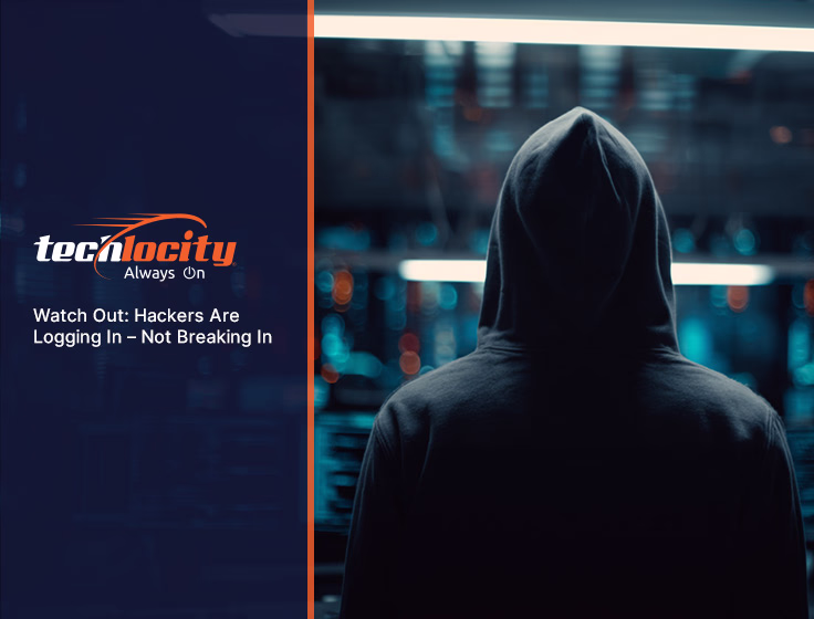 Watch Out: Hackers Are Logging In – Not Breaking In
