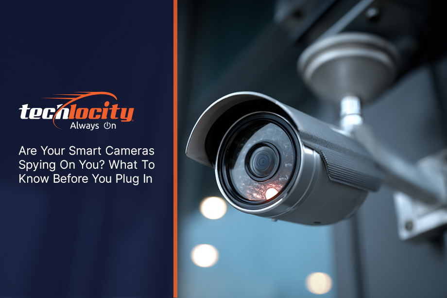Are Your Smart Cameras Spying On You?