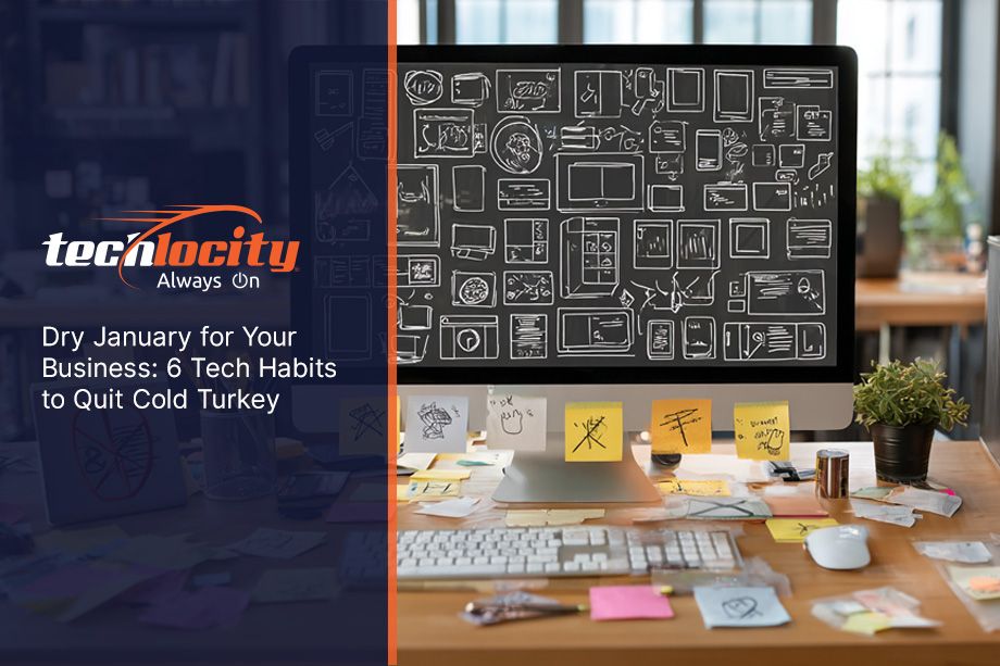 Dry January for Your Business: 6 Tech Habits to Quit Cold Turkey
