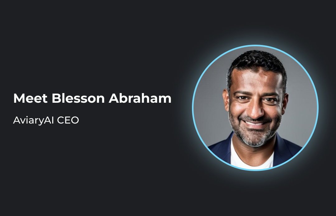 Meet CEO Blesson Abraham | AviaryAI Leadership Team