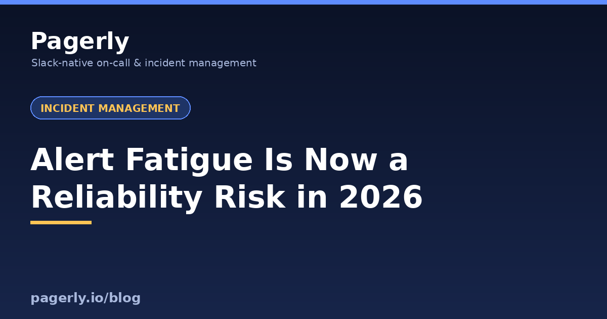 Alert Fatigue Is Now a Reliability Risk in 2026 Alert Fatigue Is Now a Reliability Risk in 2026