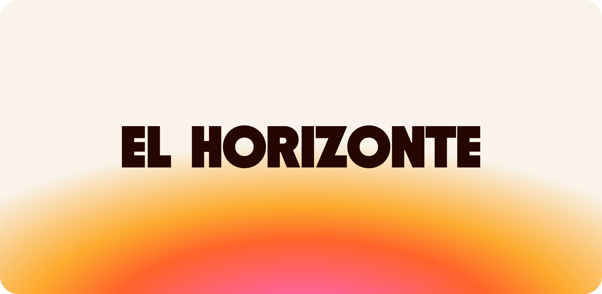Concept graphic “El Horizonte” with gradient background symbolizing evolution and brand territory