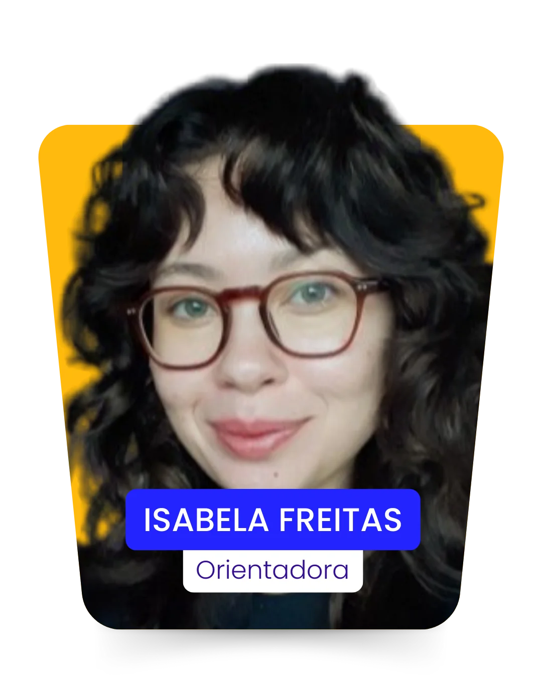 ISABELA FREITAS, Orientadora da Filadd