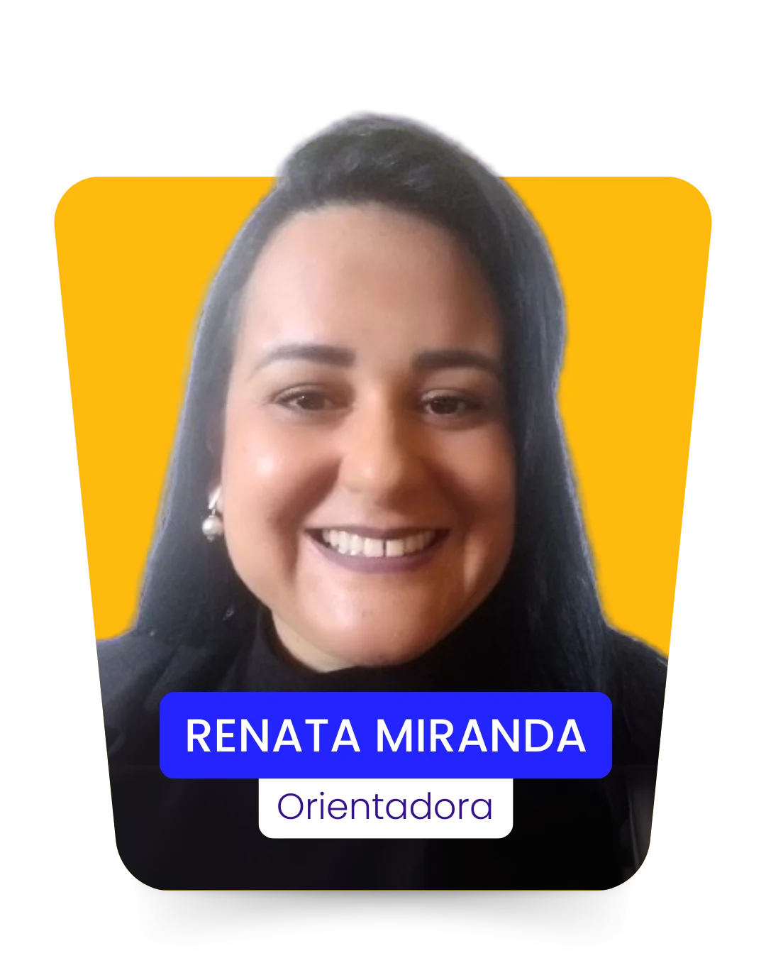 RENATA MIRANDA, Orientadora da Filadd