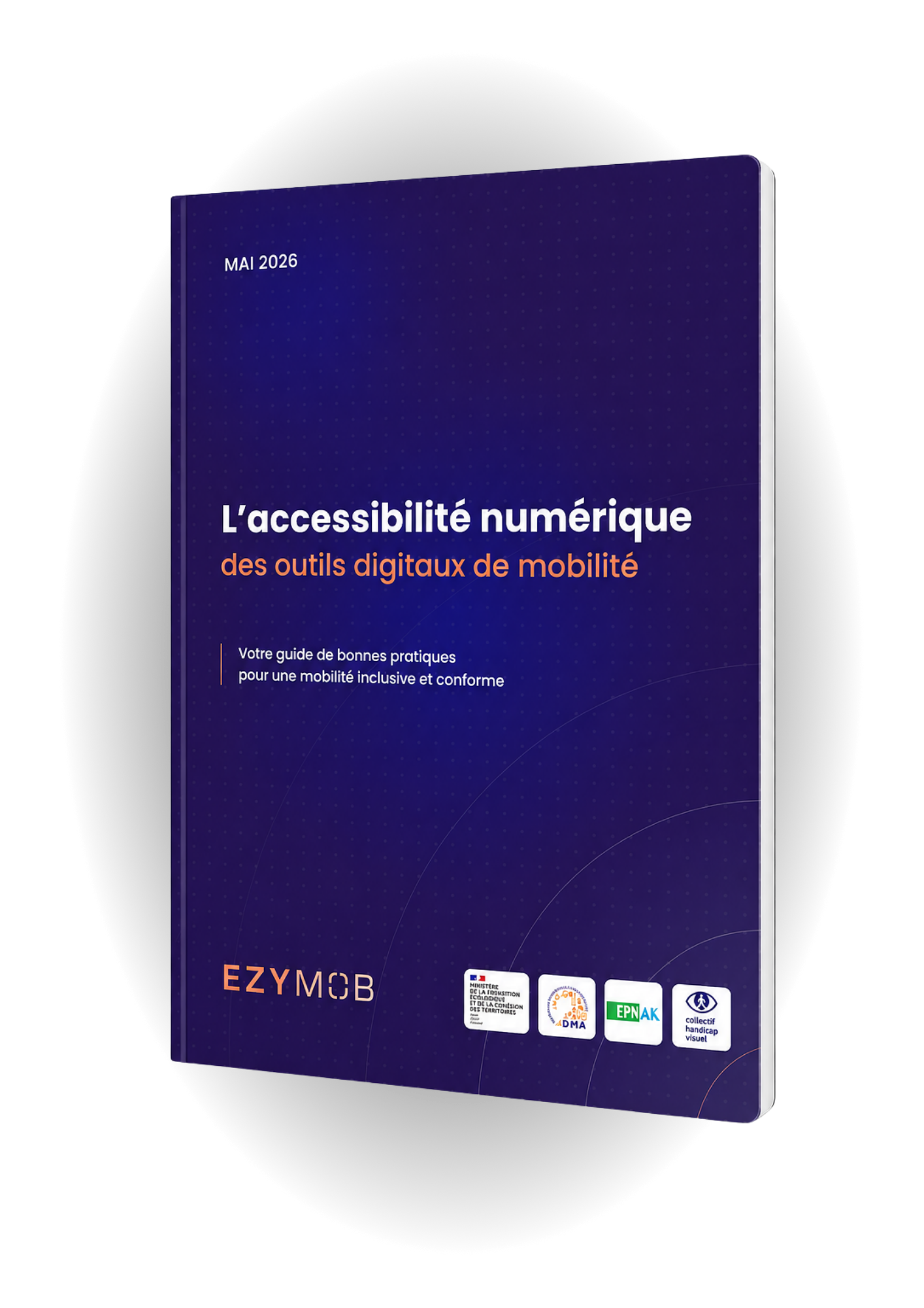 Couverture du Livre Blanc
texte : L'accessibilité numérique des outils digitaux de mobilité. Votre guide pratique pour une mobilité inclusive et conforme

Logos : Ezymob - Ministère de la transition écologique et cohésion des territoires - Délégation Ministérielle de l'Accessibilité -EPNAK - Collectif Handicap Visuel