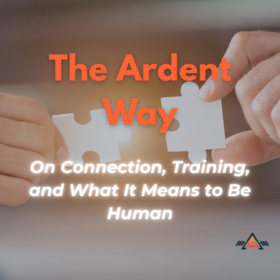 The Ardent Way: On Connection, Trains, and What It means to Be Human