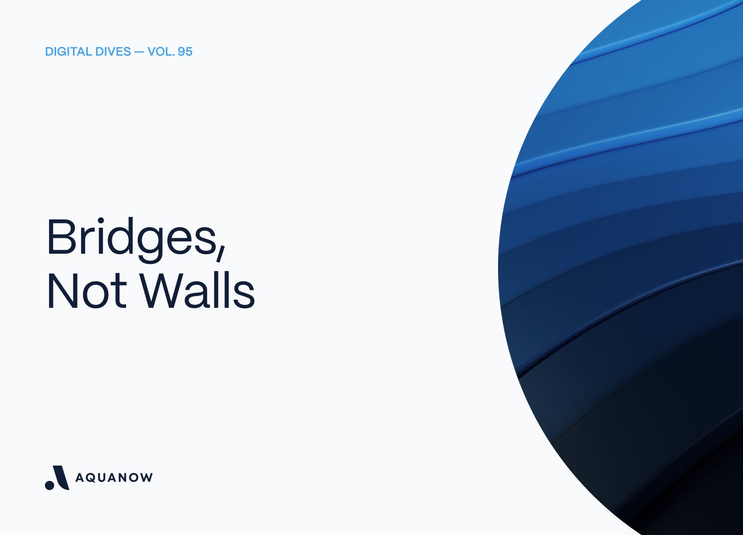 Digital Dives Vol.95 - Bridges, Not Walls: Why Crypto's Future Lies in Integration