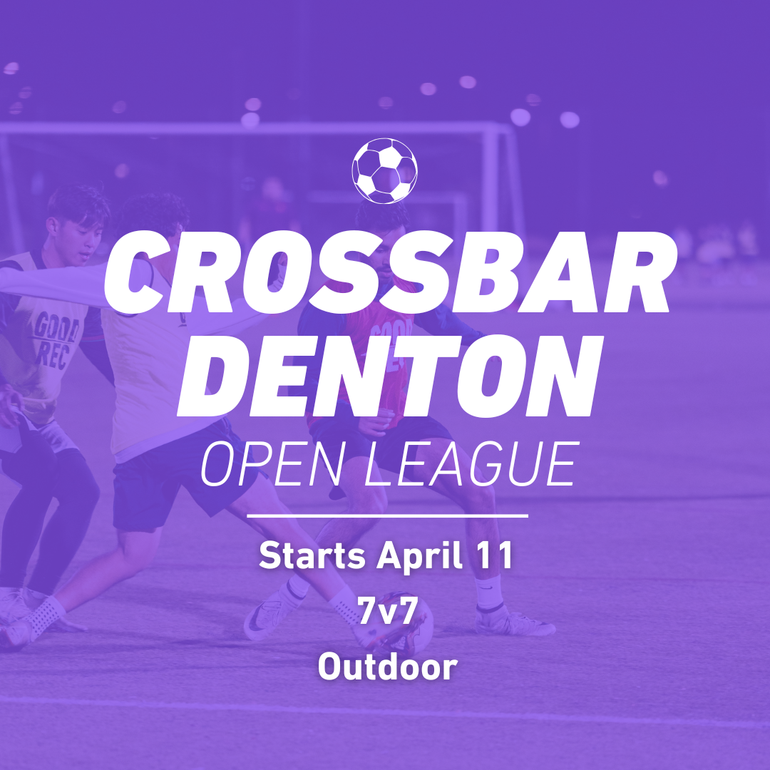 7v7 FRIDAY LEAGUE | CROSSBAR DENTON ⚽️ spring 25