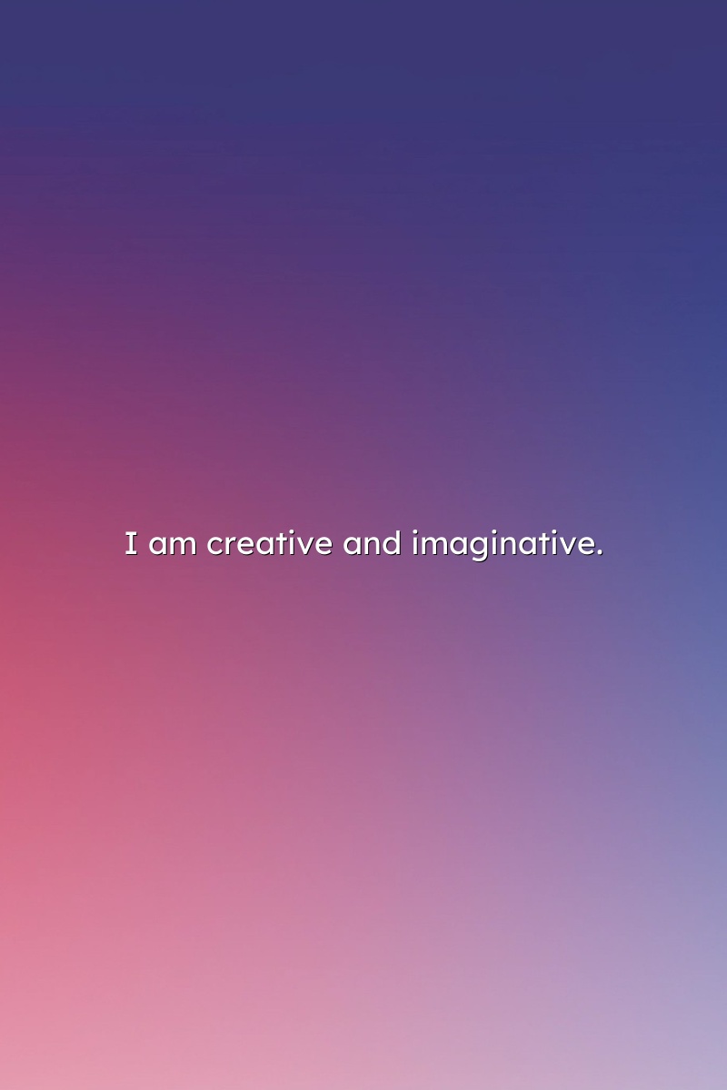 I am creative and imaginative.