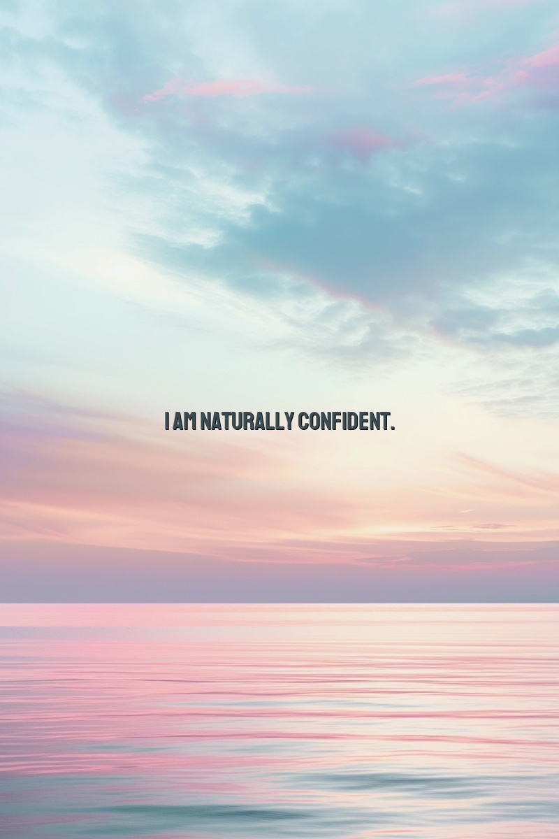 I am naturally confident.