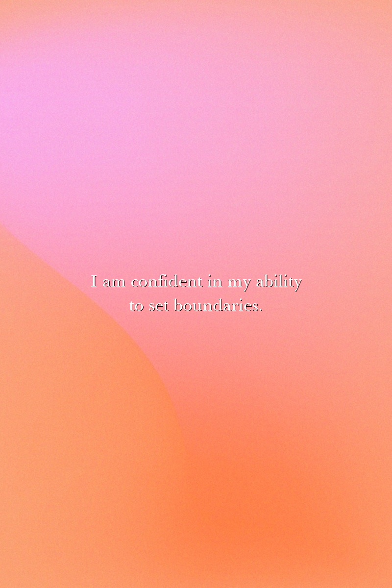 I am confident in my ability to set boundaries.