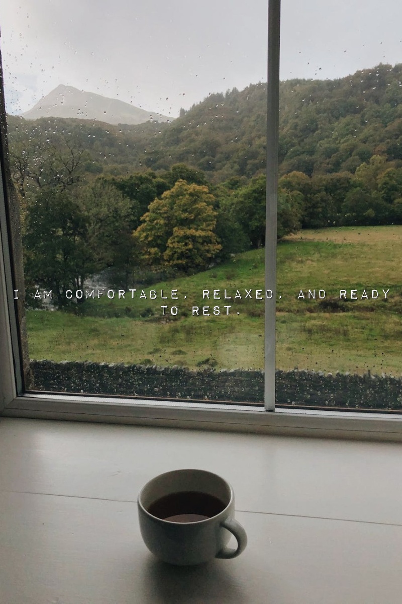 I am comfortable, relaxed, and ready to rest.
