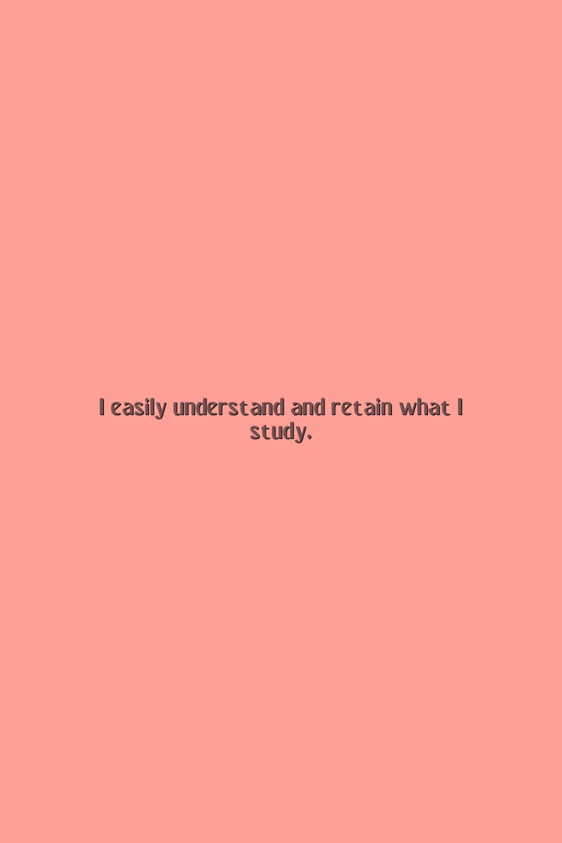 I easily understand and retain what I study.