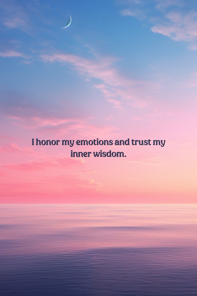 I honor my emotions and trust my inner wisdom.