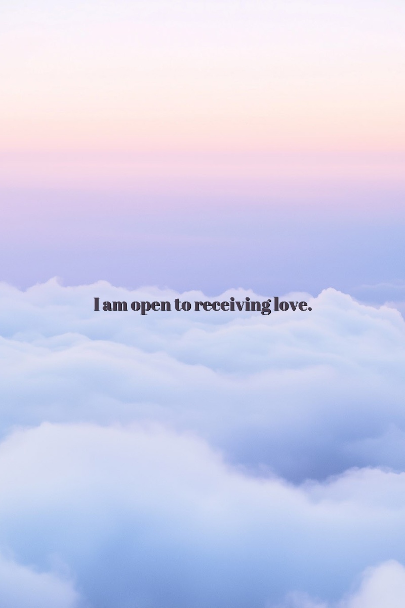 I am open to receiving love.