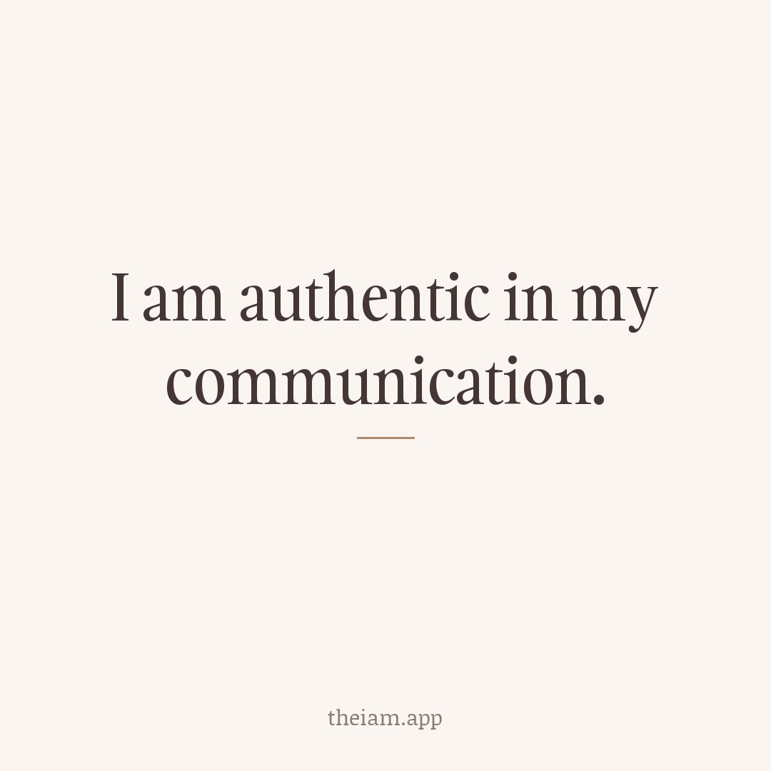 I am authentic in my communication.