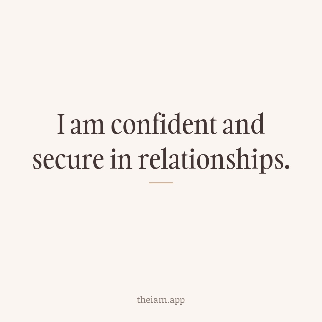 I am confident and secure in relationships.