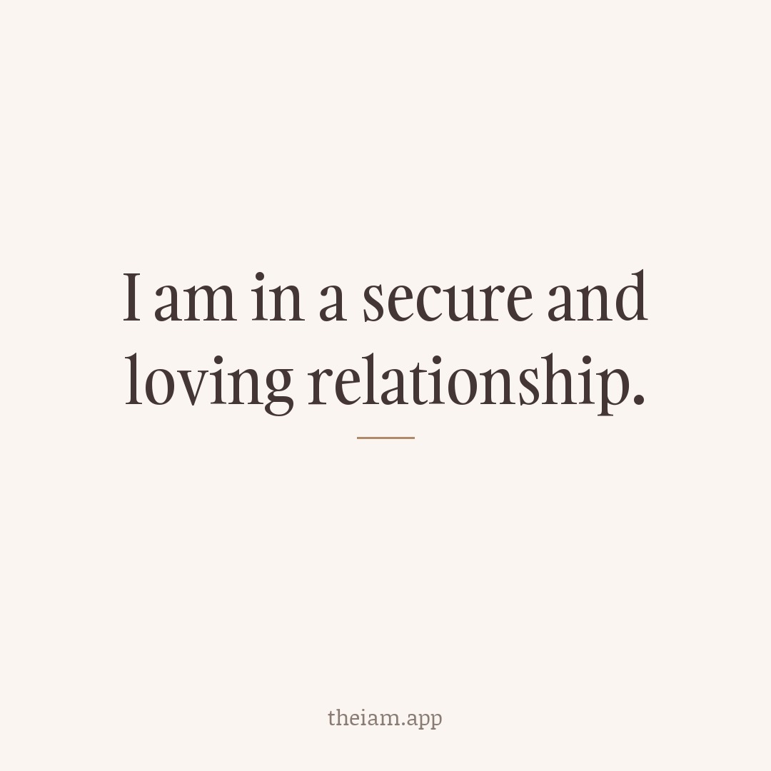 I am in a secure and loving relationship.