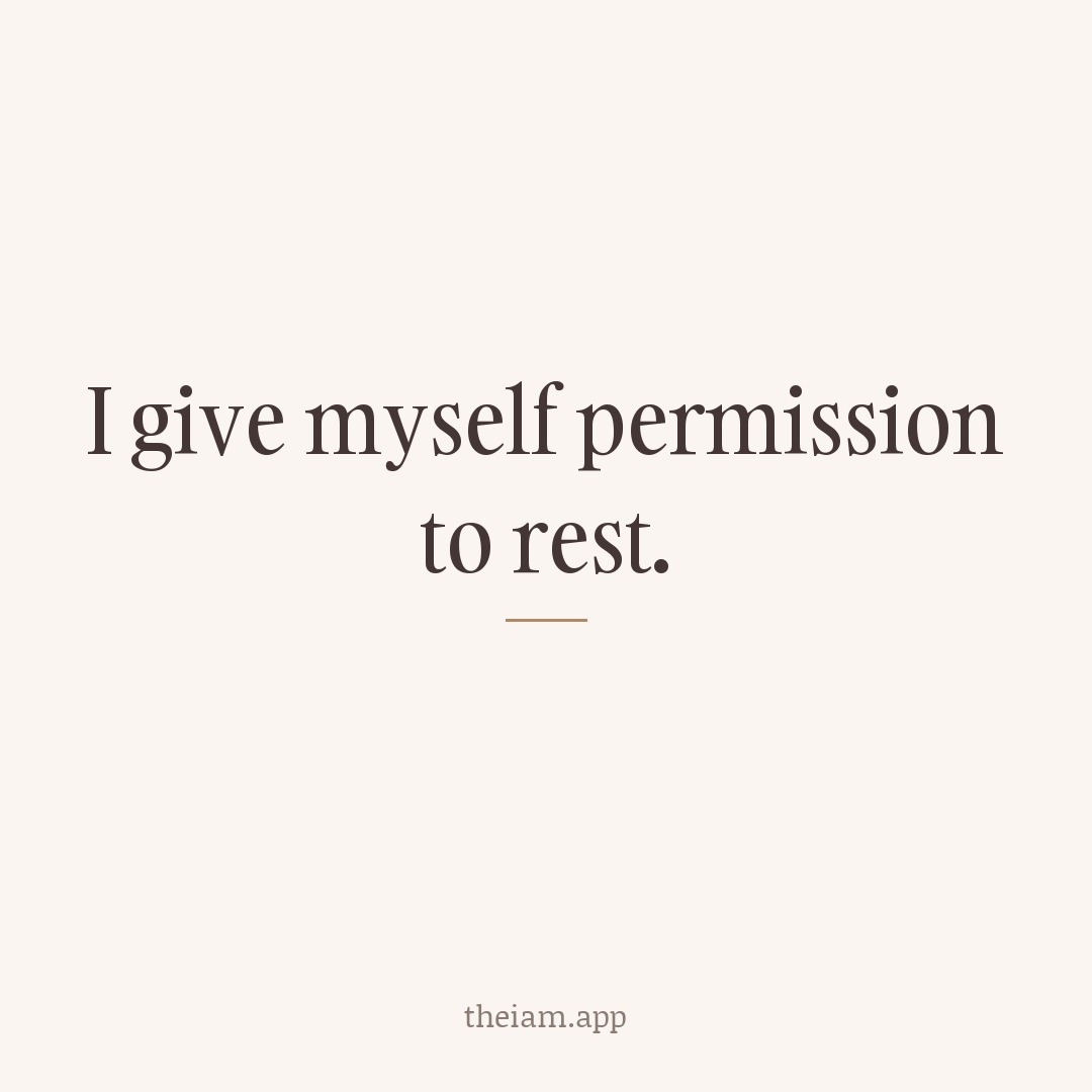 I give myself permission to rest.