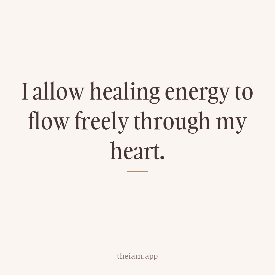 I allow healing energy to flow freely through my heart.