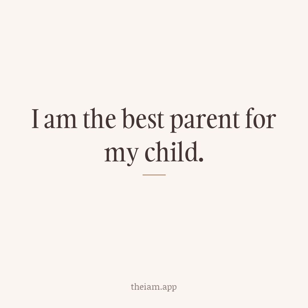 I am the best parent for my child.