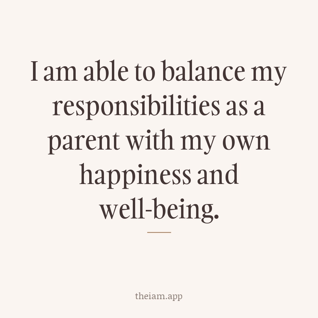 I am able to balance my responsibilities as a parent with my own happiness and well-being.
