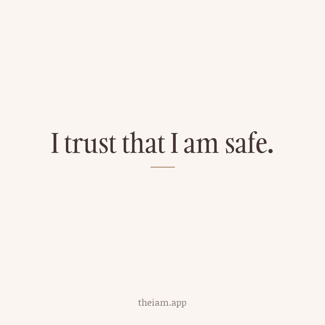 I trust that I am safe.
