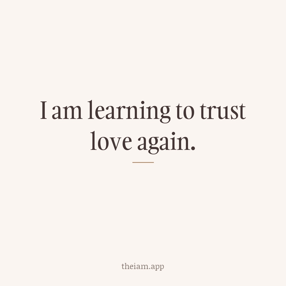 I am learning to trust love again.