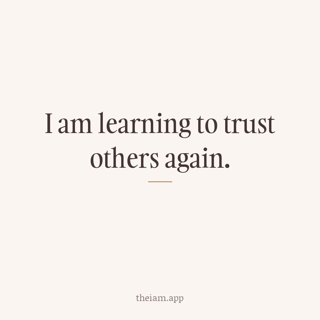 I am learning to trust others again.