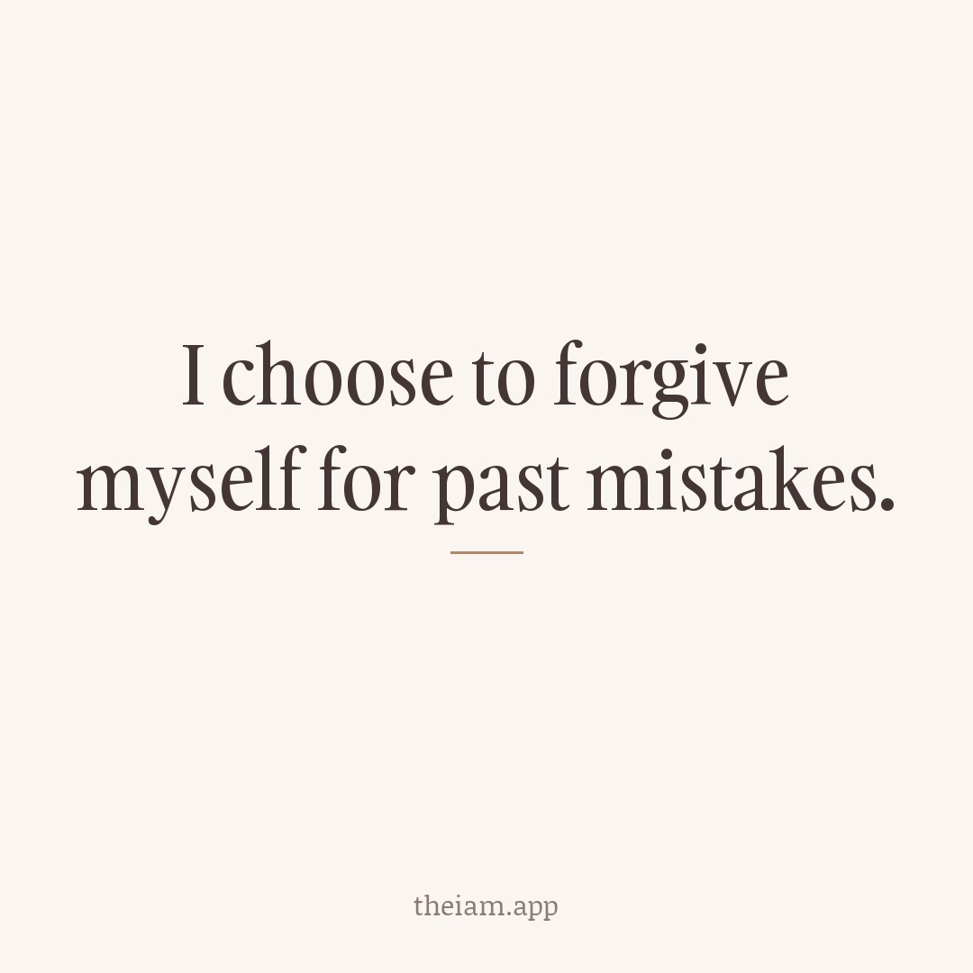 I choose to forgive myself for past mistakes.