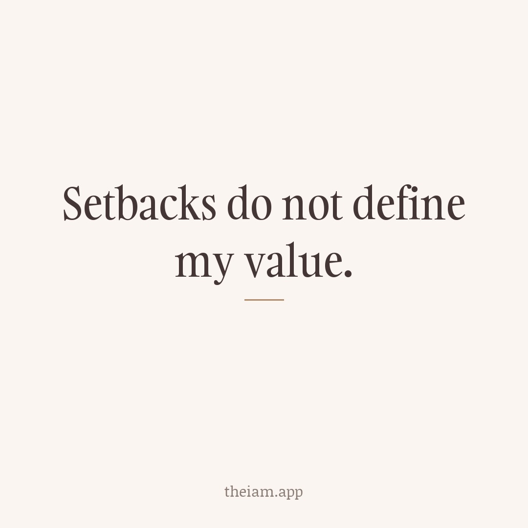 Setbacks do not define my value.