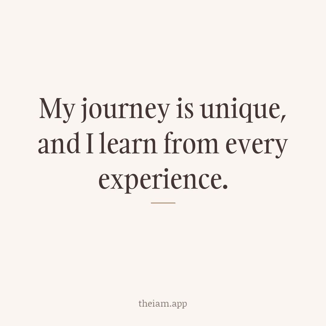 My journey is unique, and I learn from every experience.