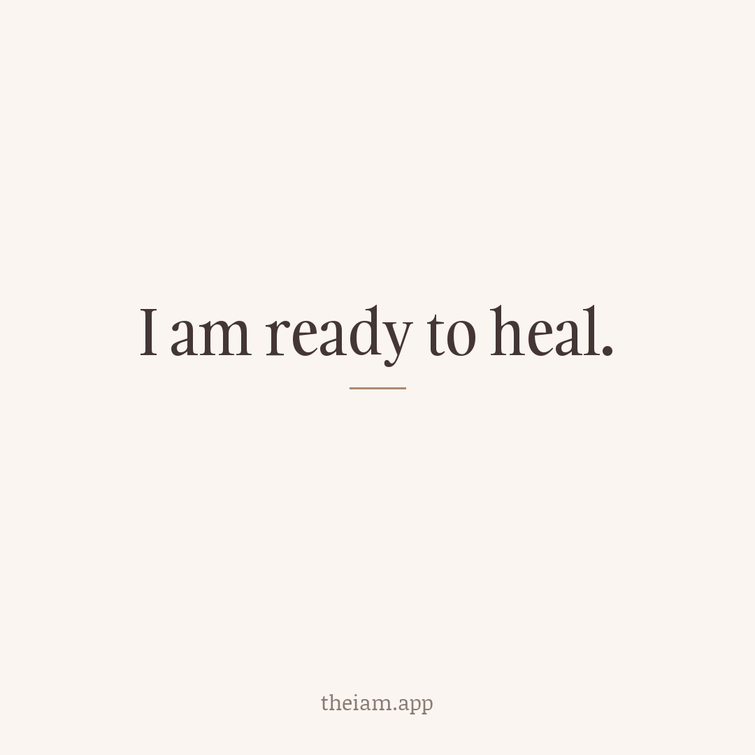 I am ready to heal.